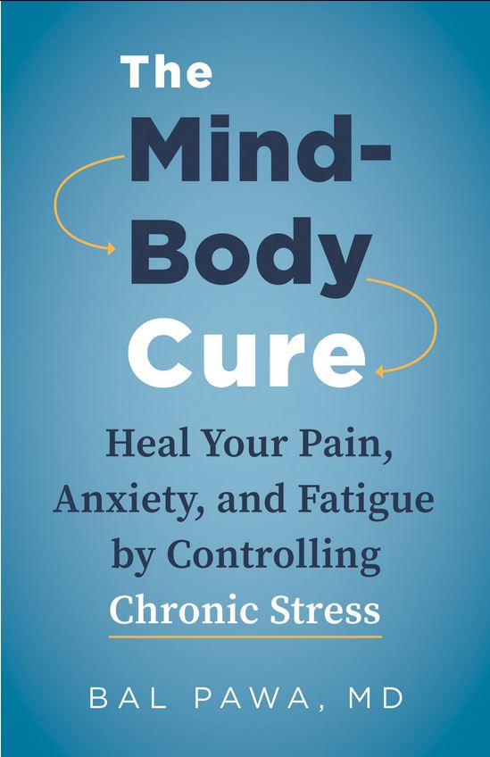 - Dr. Bal Pawa, The Mind-Body Cure