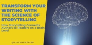 Transform Your Writing with the Science of Storytelling