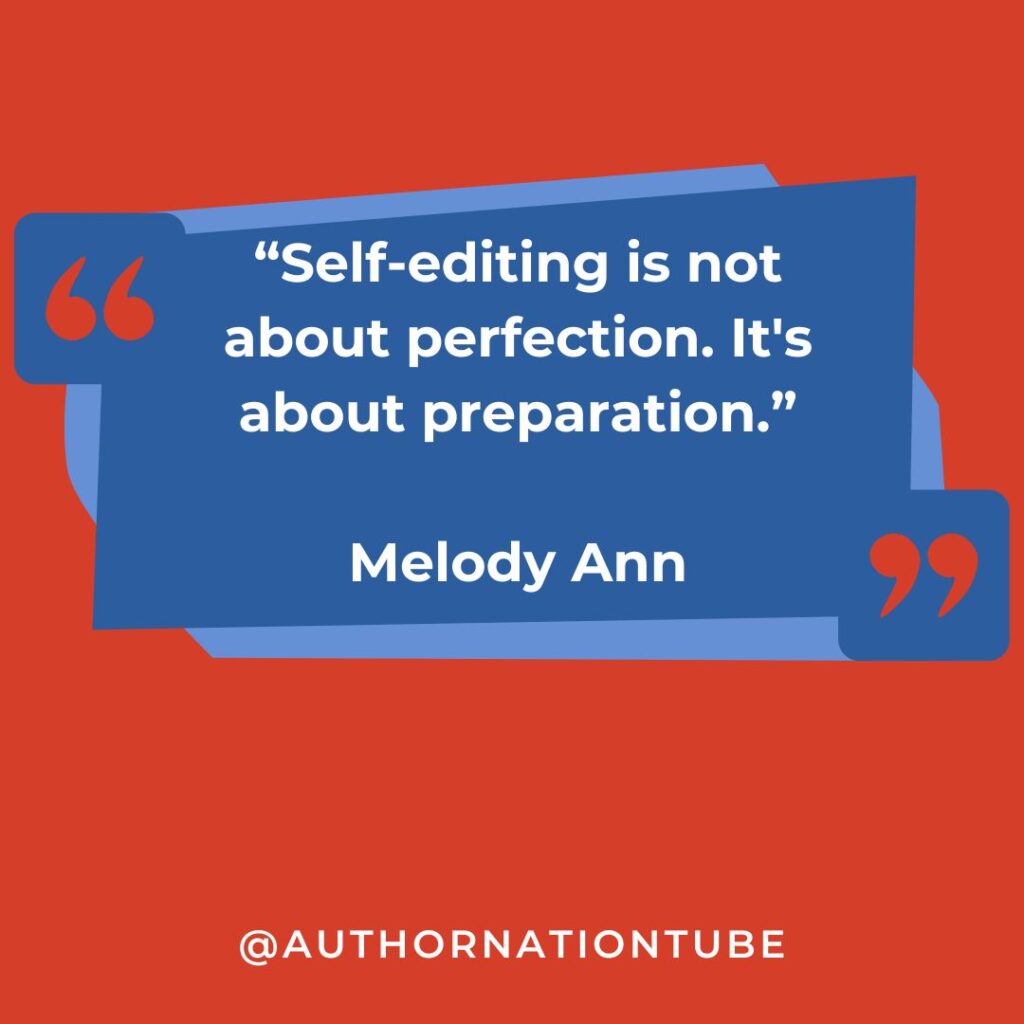 “Self-editing is not about perfection. It's about preparation.”