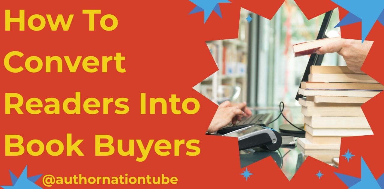 How To Convert Readers Into Book Buyers | Three Proven Strategies For ...