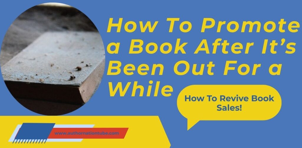 How To Promote a Book After It’s Been Out For a While