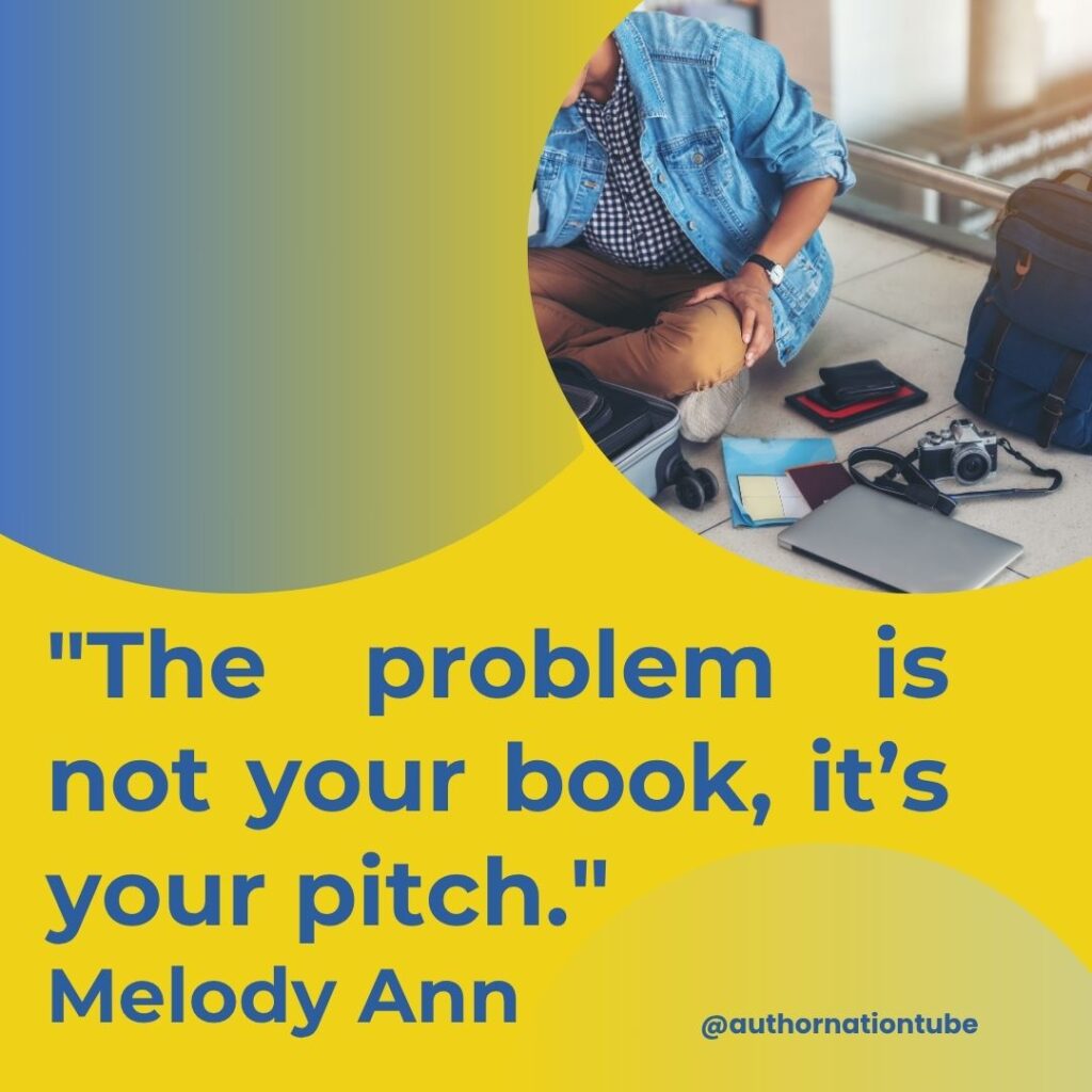 The problem is not your book. It's your pitch.