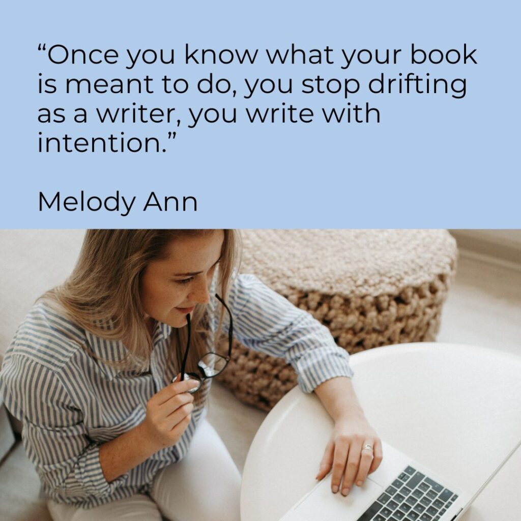 “Once you know what your book is meant to do, you stop drifting as a writer — you write with intention.”
